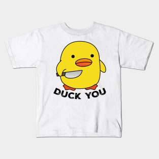 Duck You Kids T-Shirt